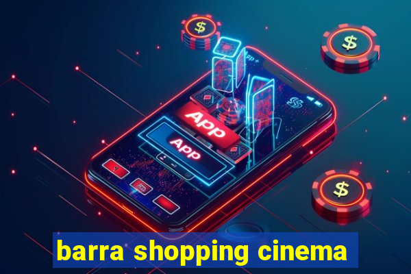 barra shopping cinema